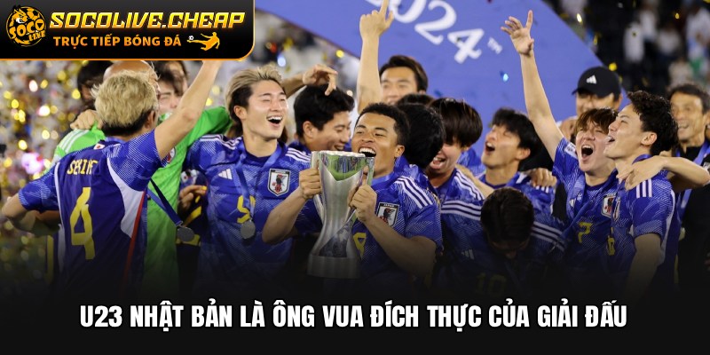 U23 Nhật Bản là ông vua đích thực của giải đấu